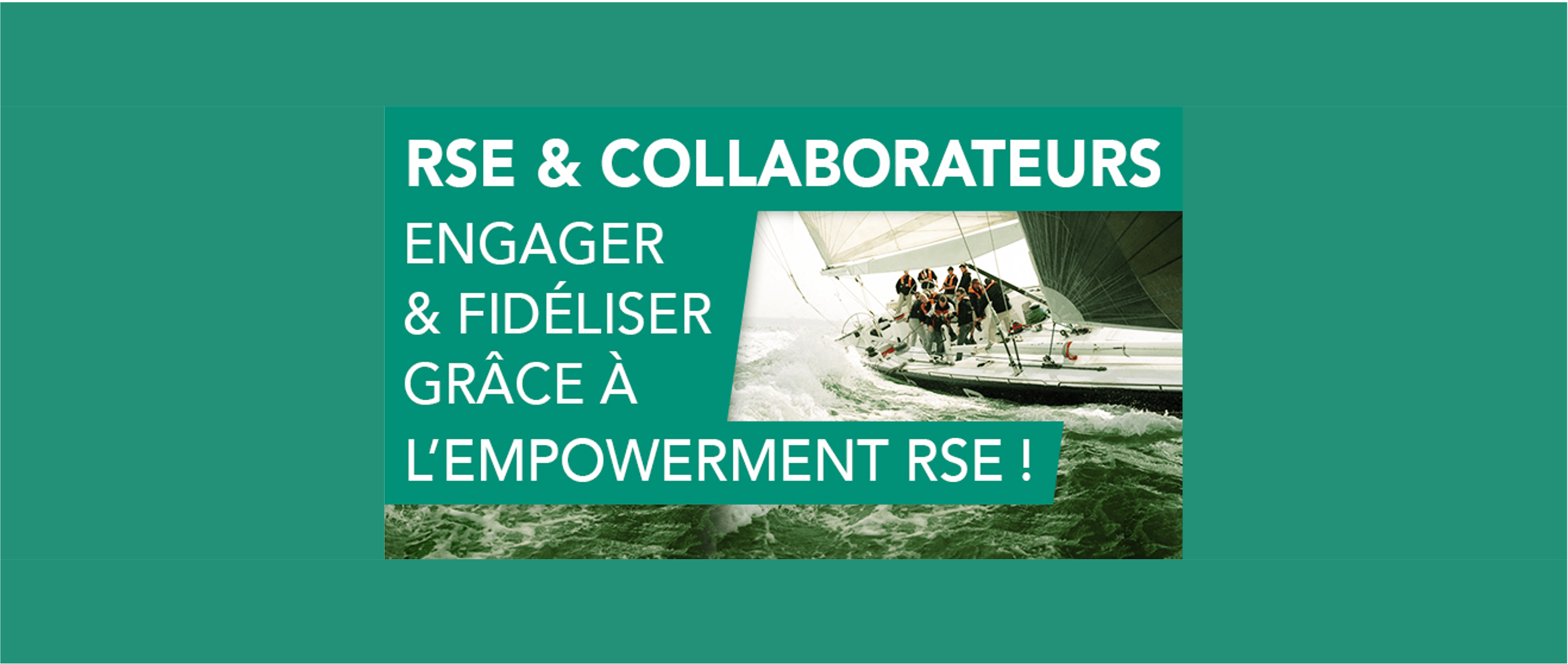 RSE et Collaborateurs : Engager & fidéliser grâce à l’empowerment RSE